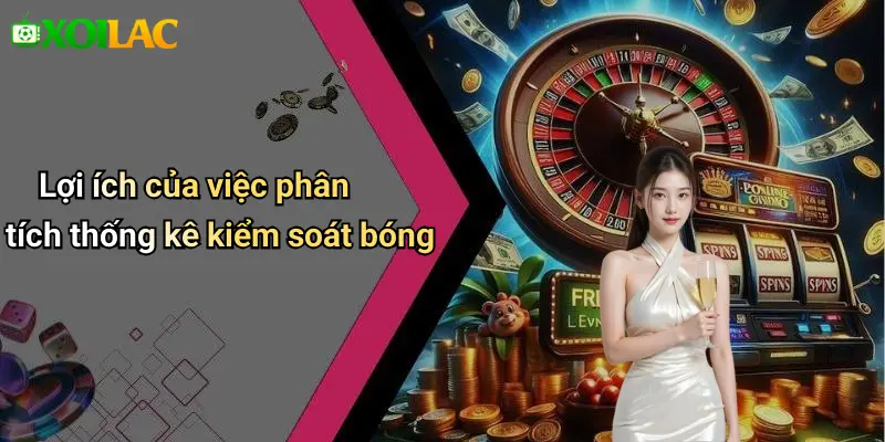 Lợi ích của việc phân tích thống kê kiểm soát bóng