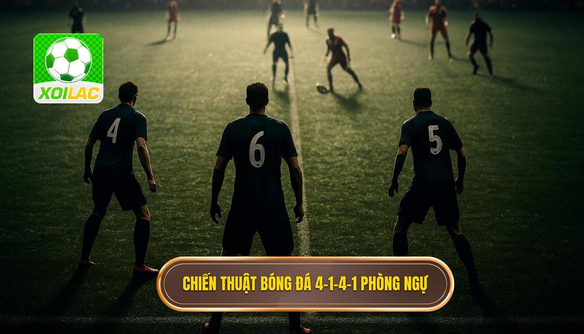 Nền Tảng Của Chiến thuật bóng đá 4-1-4-1 phòng ngự