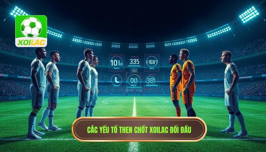 2. Các yếu tố then chốt trong chuyên mục Xoilac thành tích đối đầu 2. Các yếu tố then chốt trong chuyên mục Xoilac thành tích đối đầu