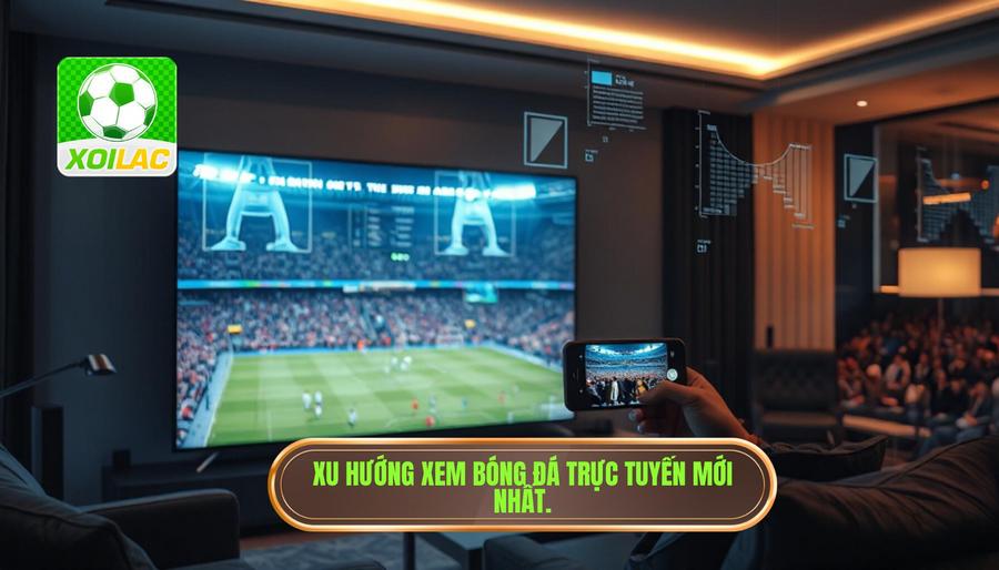 Phân tích chiều sâu: Xu hướng xem bóng đá trực tuyến hiện nay Phân tích chiều sâu: Xu hướng xem bóng đá trực tuyến hiện nay
